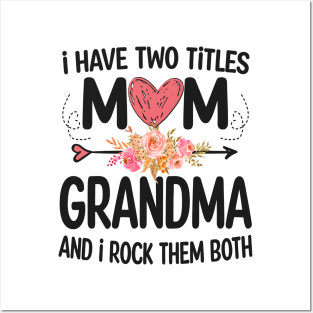 grandma - i have two titles mom and grandma Posters and Art